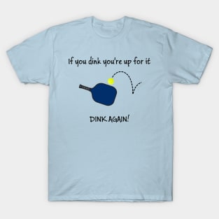 Pickleball - Dink Again T-Shirt